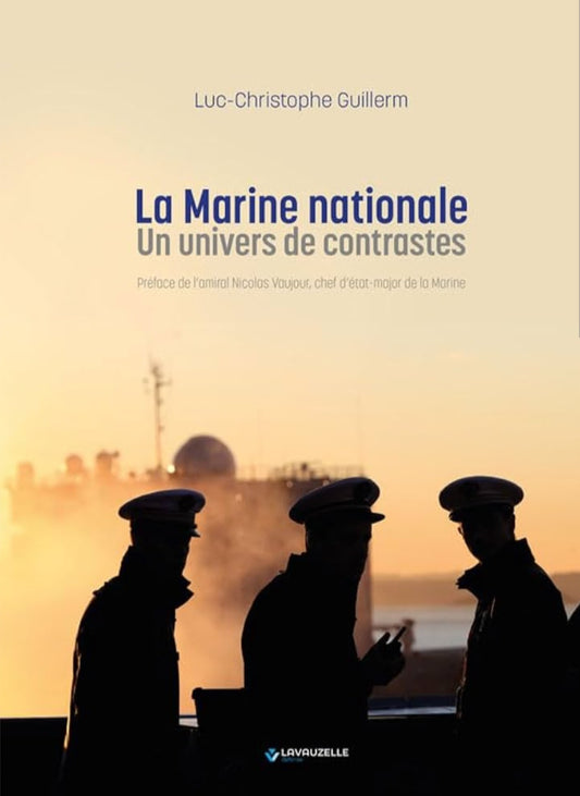 La Marine nationale, Un univers de contrastes.